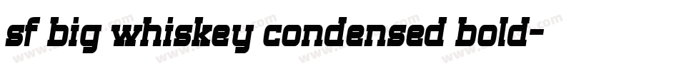 sf big whiskey condensed bold字体转换